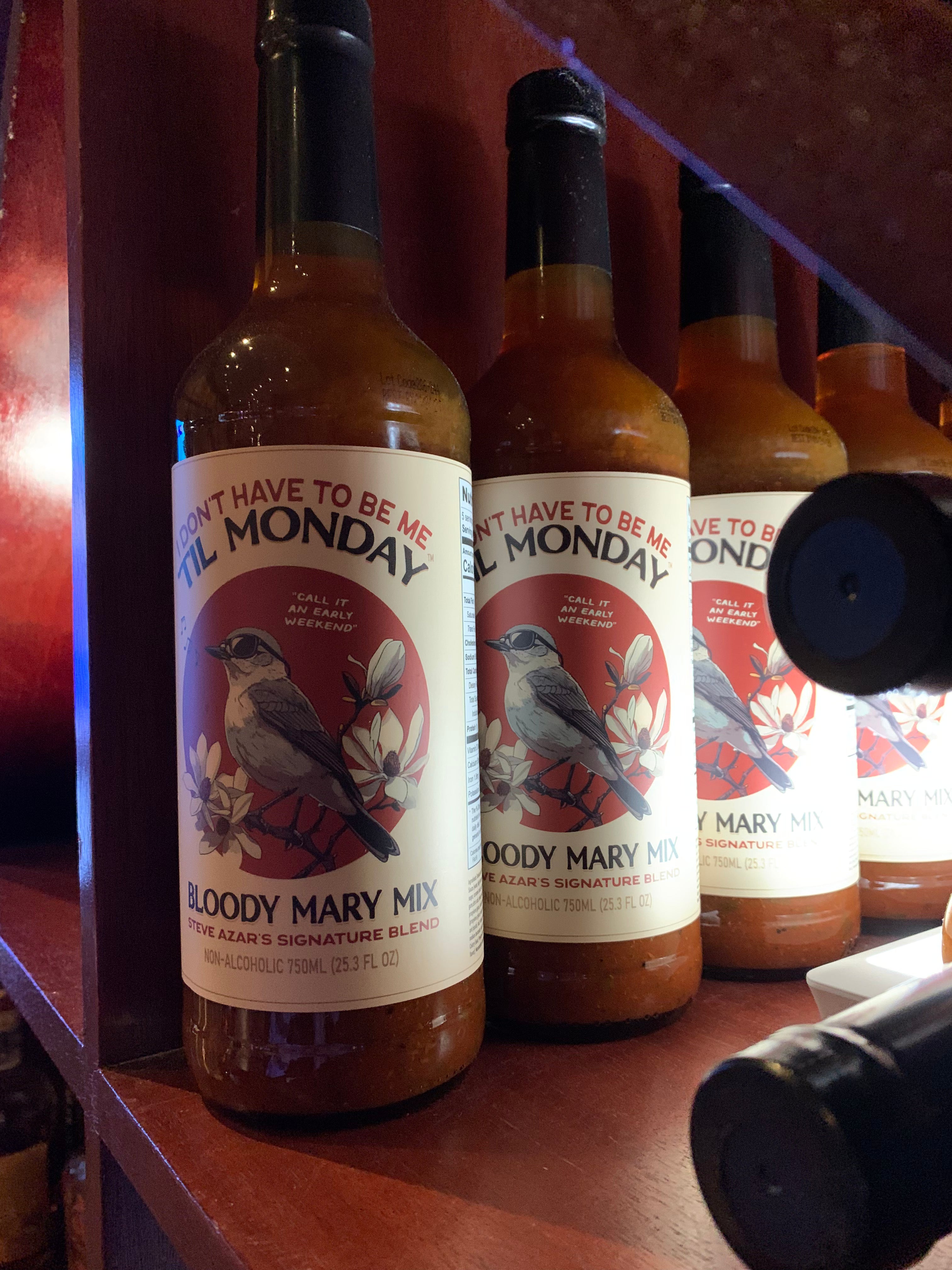 I Don't Have To Be Me 'Til Monday Bloody Mary Mix