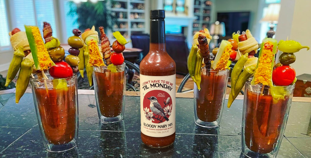 I Don't Have To Be Me 'Til Monday Bloody Mary Mix