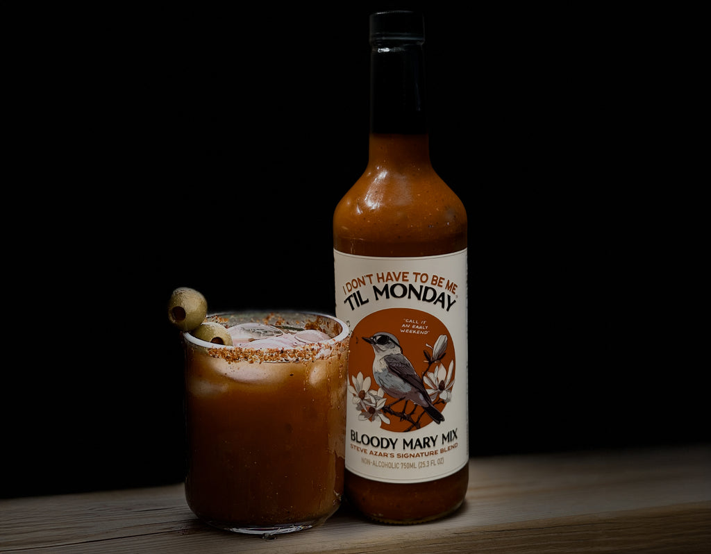 I Don't Have To Be Me 'Til Monday Bloody Mary Mix
